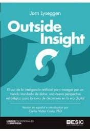 Outside Insight "El uso de la inteligencia artificial para navegar por un mundo inundado de datos: una nueva perspectiva "