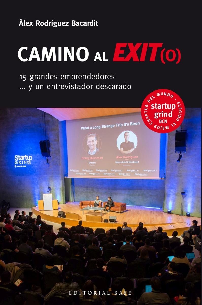 Camino al EXIT(o) "15 grandes emprendedores...y un entrevistador descarado"