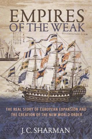 Empires of the Weak "The Real Story of European Expansion and the Creation of the New World Order"