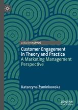 Customer Engagement in Theory and Practice "A Marketing Management Perspective"