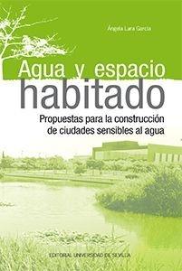 Agua y espacio habitado "Propuestas para la construcción de ciudades sensibles al agua"