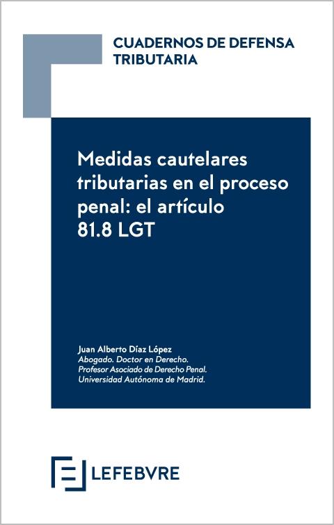 Medidas Cautelares Tributarias en el Proceso Penal: el Artículo 81.8 LGT 