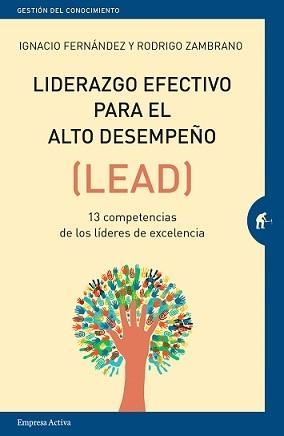 Liderazgo efectivo para el alto desempeño (LEAD) "13 competencias de los líderes de excelencia"