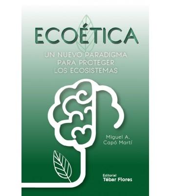 Ecoética "Un nuevo paradigna para proteger los ecosistemas"