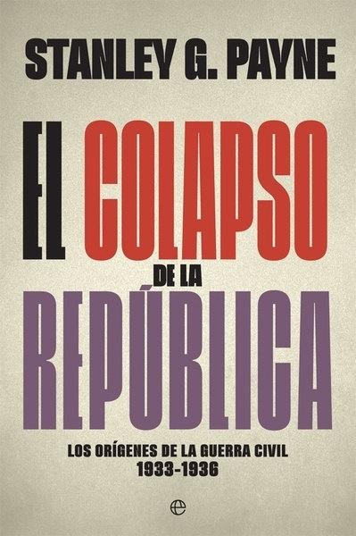 El colapso de la República "Los orígenes de la Guerra Civil 1933-1936 "