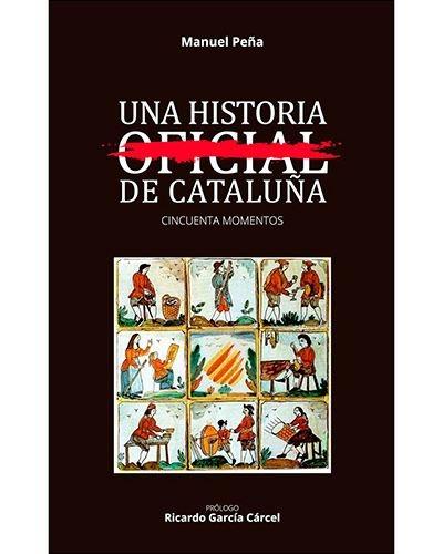 Una historia no oficial de Cataluña "50 momentos"