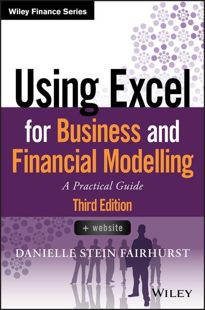 Using Excel for Business and Financial Modelling "A Practical Guide"