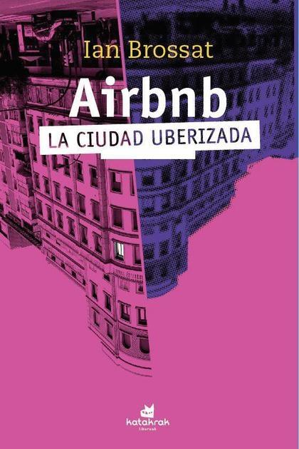 Airbnb "La ciudad uberizada"