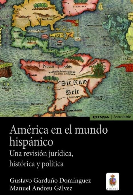 América en el mundo hispánico "Una revisión jurídica, histórica y política"