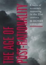 The Age of Post-Rationality "Limits of economic reasoning in the 21st century"