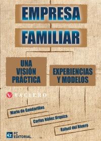 Empresa familiar "Una visión práctica Esperiencias y modelos"