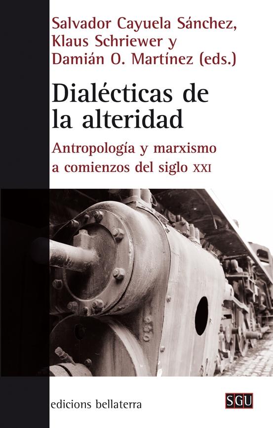 Dialécticas de la alteridad  "Antropología y marxismo a comienzos del siglo XXI "