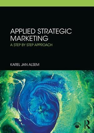 Applied Strategic Marketing "A Step by Step Approach"