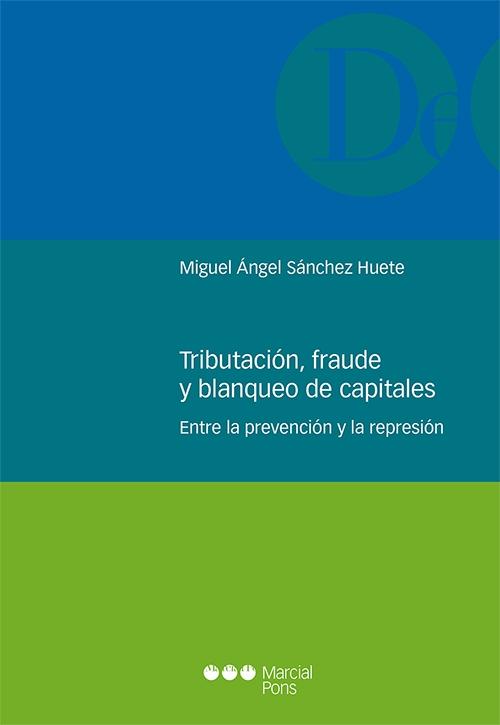Tributación, fraude y blanqueo de capitales  "Entre la prevención y la represión "
