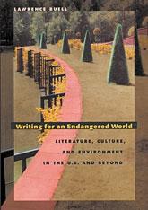 Writing for an Endangered World "Literature, Culture, and Environment in the U.S. and Beyond"