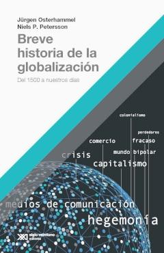 Breve historia de la globalización "Del 1500 a nuestros días"