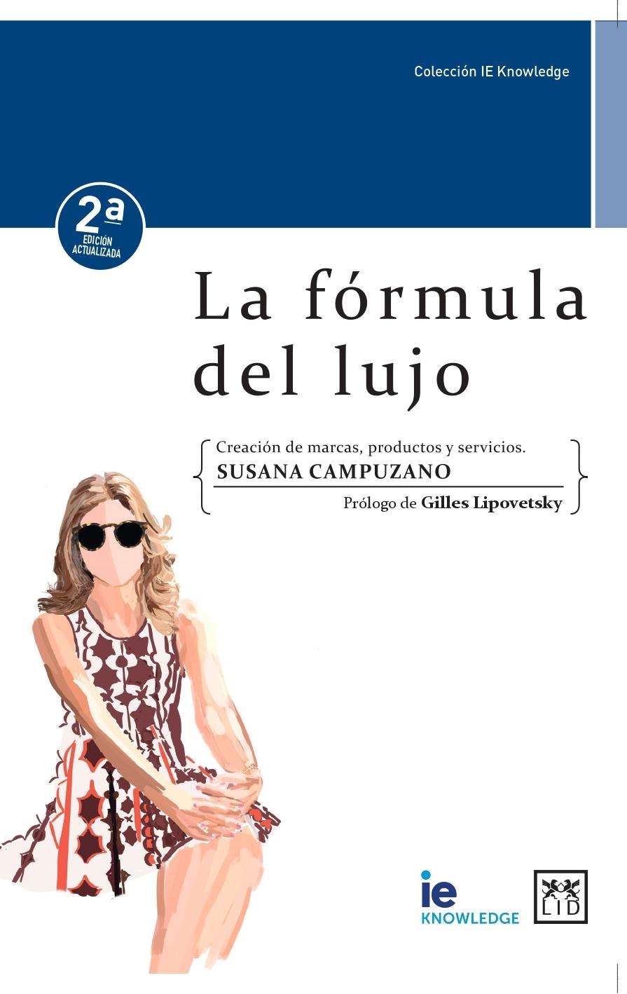 La fórmula del lujo "Un modelo para la creación de marcas, productos y servicios"