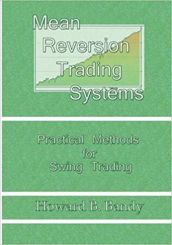 Mean Reversion Trading System "Practical Methods for Swing Trading"