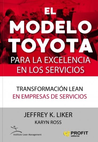 El modelo Toyota para la excelencia en los servicios "Transformación Lean en empresas de servicios"