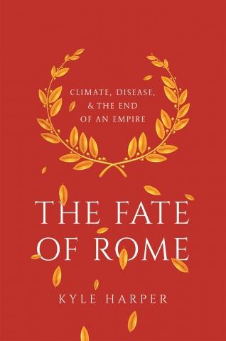 The Fate of Rome "Climate, Disease, and the End of an Empire"