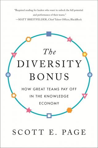 The Diversity Bonus "How Great Teams Pay Off in the Knowledge Economy"