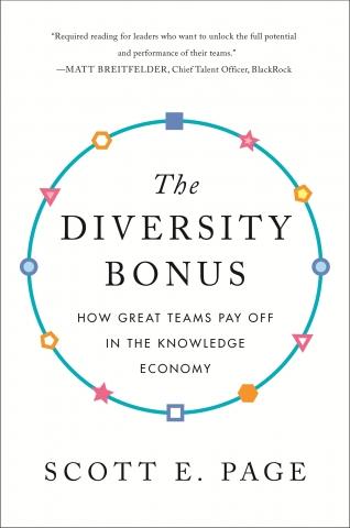 The Diversity Bonus "How Great Teams Pay Off in the Knowledge Economy"