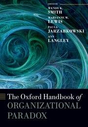 The Oxford Handbook of Organizational Paradox