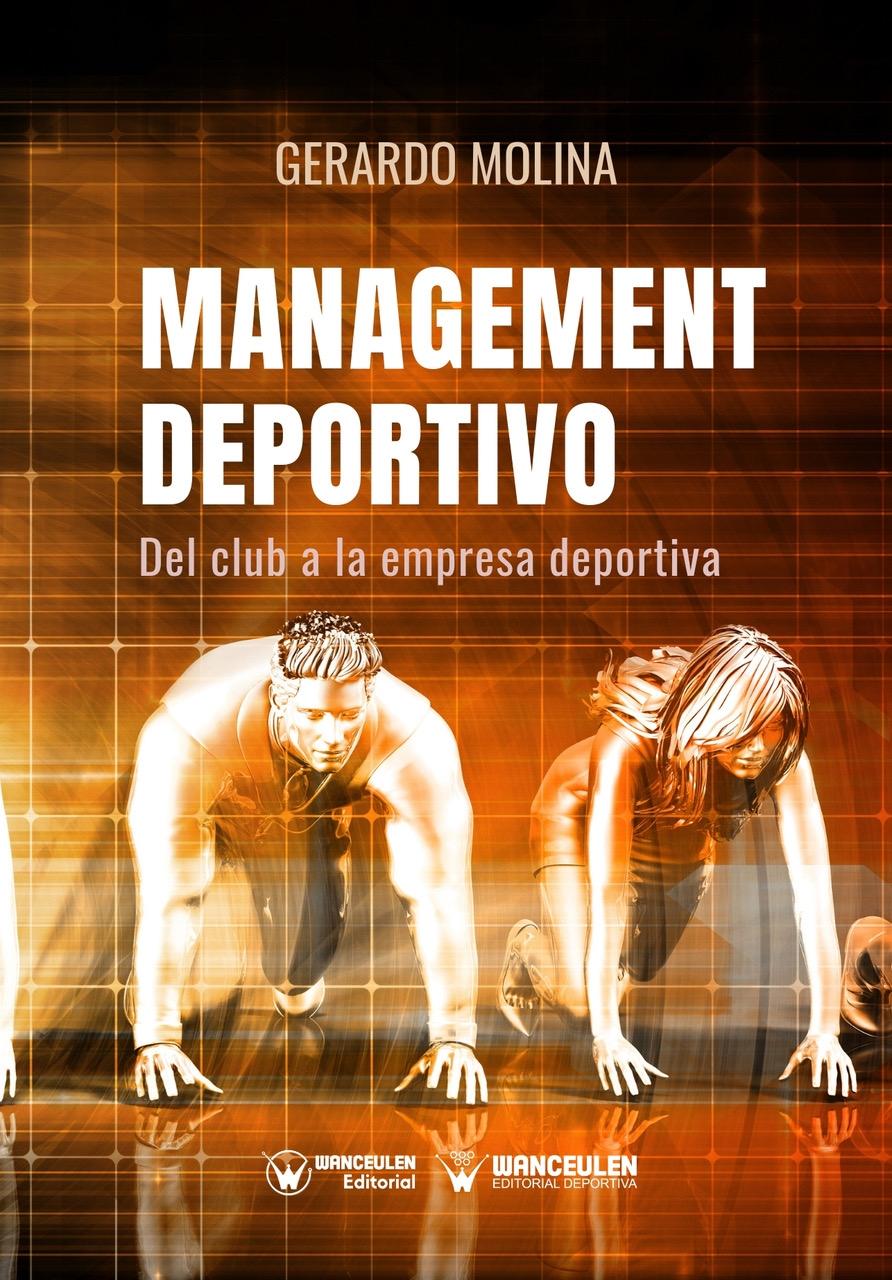 Management deportivo "Del club a la empresa deportiva"