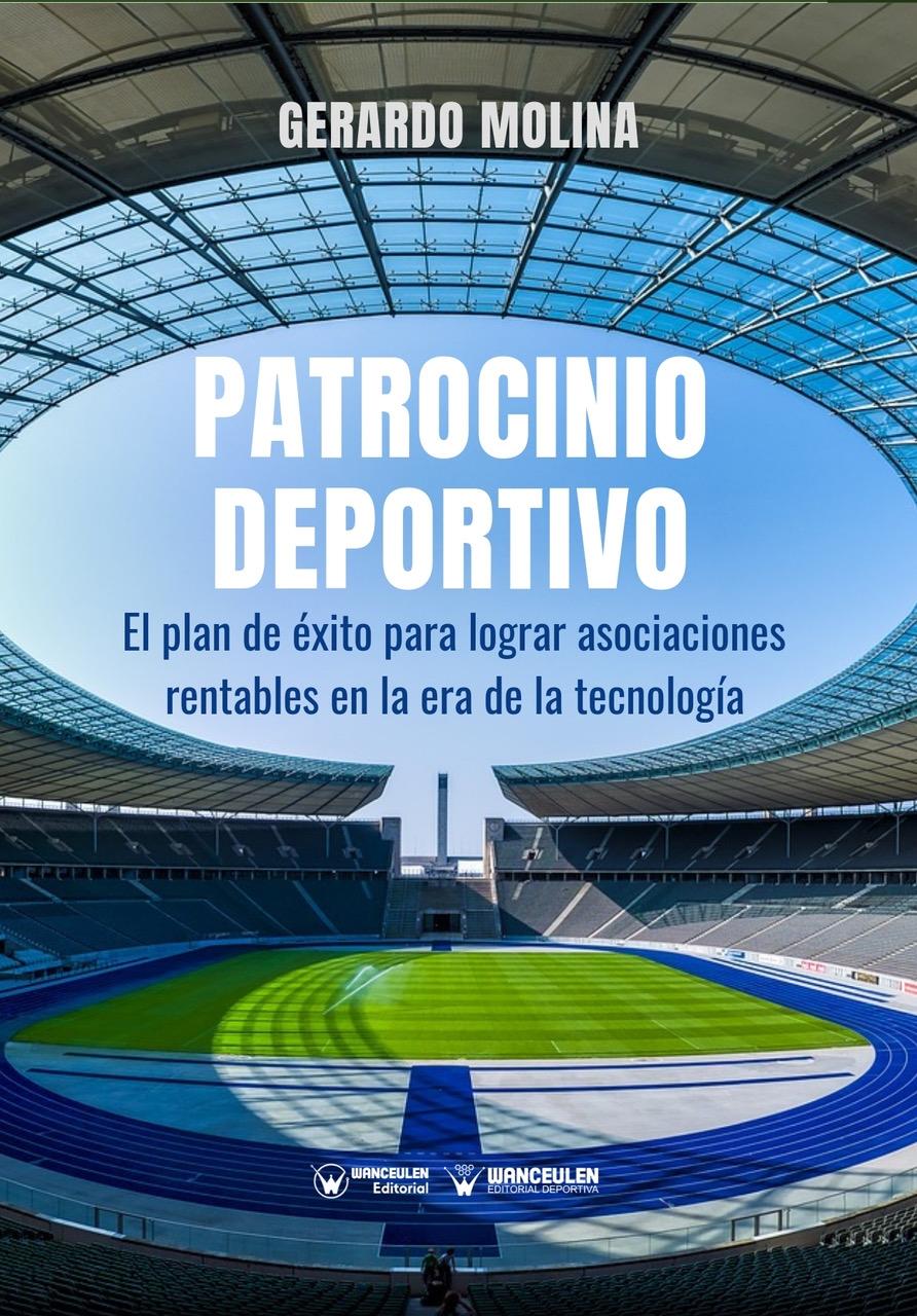 Patrocinio deportivo "El plan de éxito para lograr asociaciones rentables en la era de la tecnología"