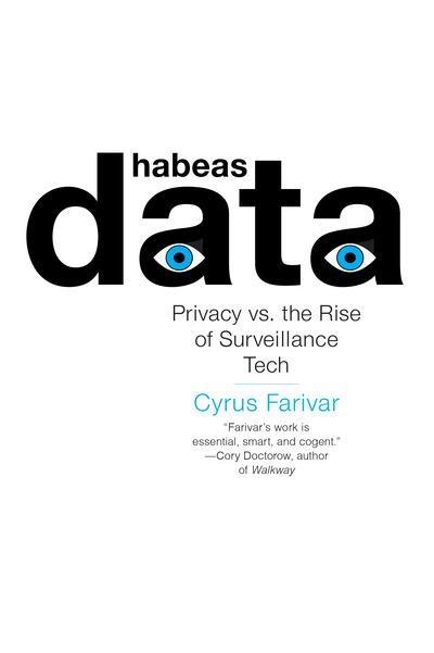 Habeas Data "Privacy Vs. The Rise of Surveillance Tech "