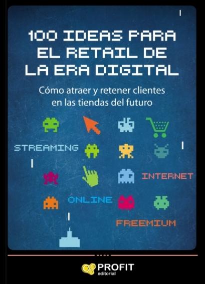 100 Ideas para el retail de la era digital