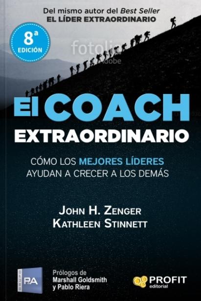 El coach extraordinario  "Cómo los mejores líderes ayudan a crecer a los demás"