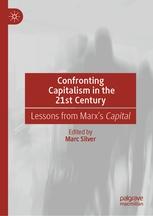 Confronting Capitalism in the 21st Century "Lessons from Marxs Capital"