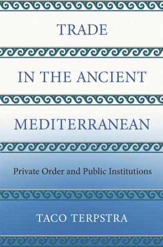 Trade in the Ancient Mediterranean "Private Order and Public Institutions"