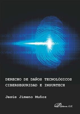 Derecho de daños tecnológicos, ciberseguridad e Insurtech 