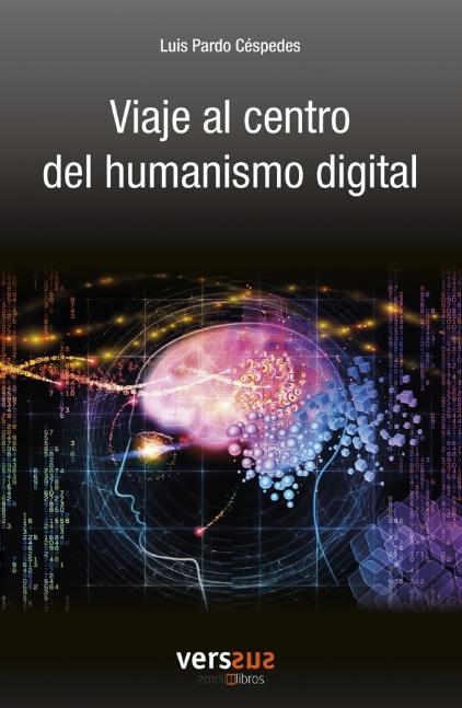 Viaje al centro del humanismo digital