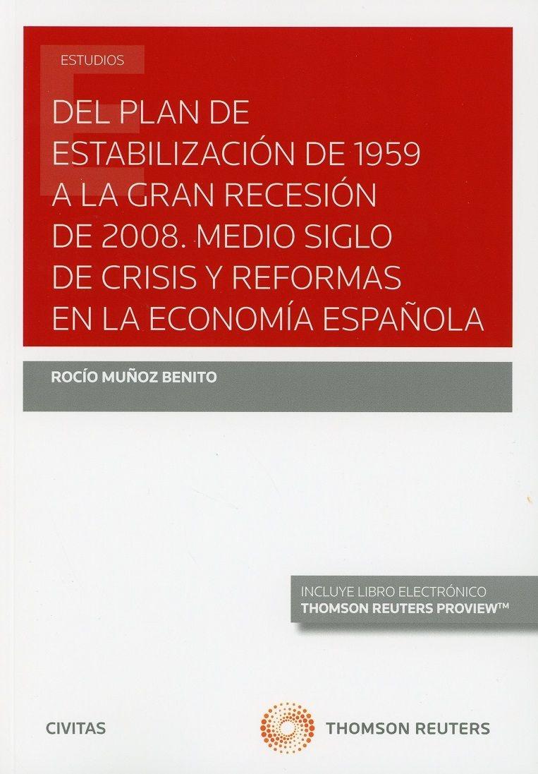 Del Plan de Estabilización de 1959 a la Gran Recesión de 2008 "Medio Siglo de Crisis y Reformas en la Economía Española "