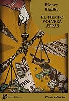 El tiempo volverá atrás "Una novela sobre el redescubrimiento del capitalismo"