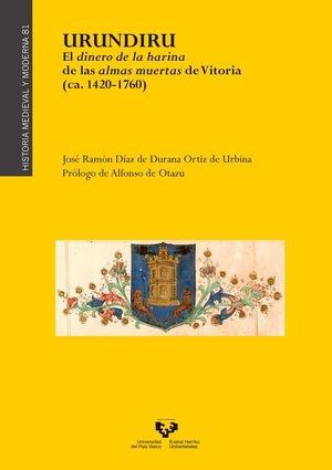 Urundiru "El dinero de la harina de las almas muertas de Vitoria (ca. 1420-1760)"