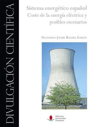 Sistema energético español "Coste de la energía eléctrica y posibles escenarios"