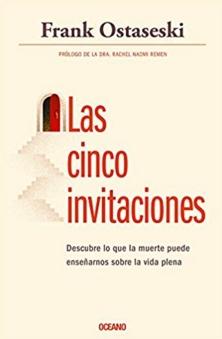 Las cinco invitaciones "Descubre lo que la muerte puede enseñarnos sobre la vida plena"