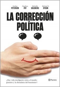 La corrección política "¿Hay vida inteligente entre el insulto y la dictadura del buenismo?"