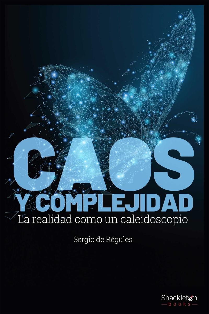 Caos y complejidad "La realidad como un caleidoscopio"