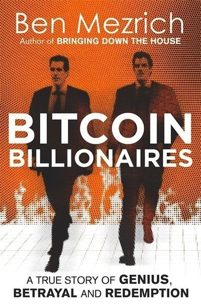 Bitcoin Billionaires "A True Story of Genius, Betrayal, and Redemption"