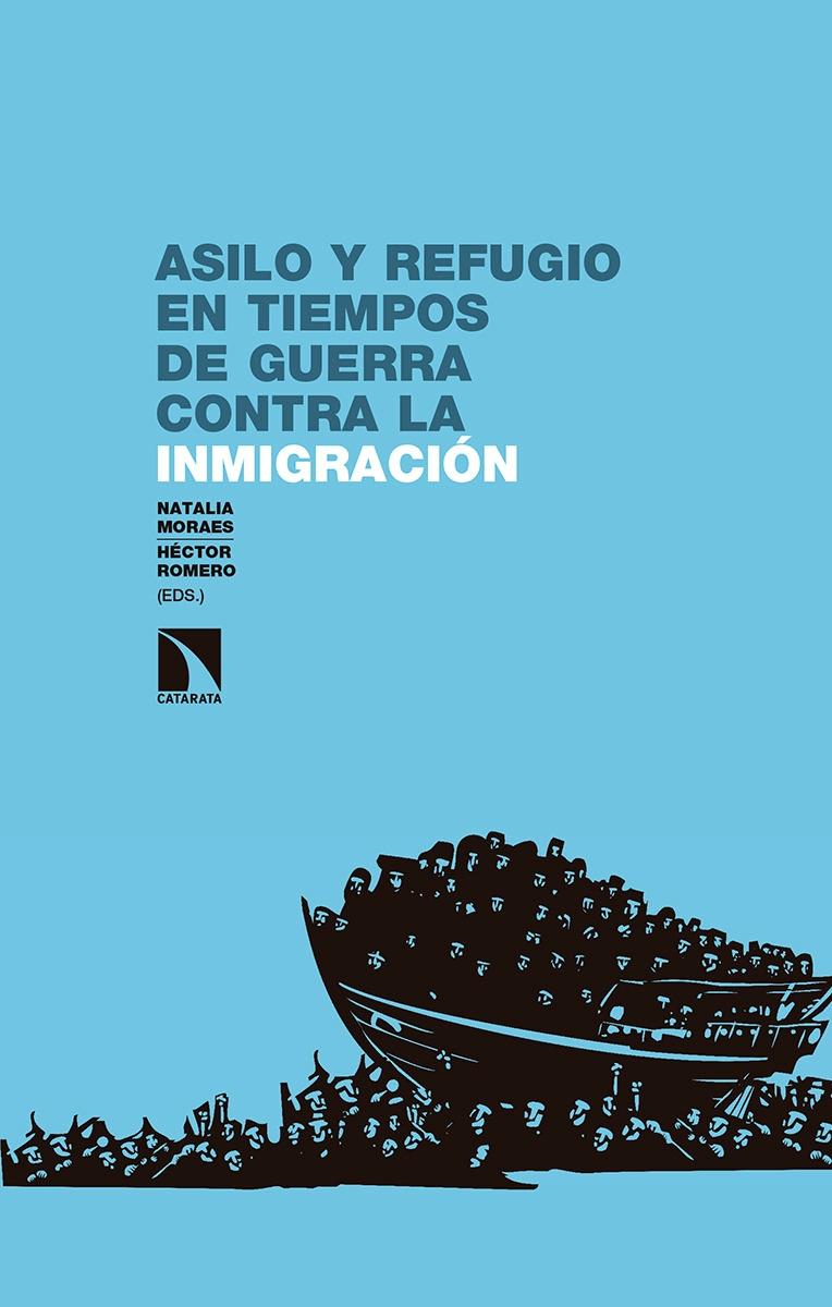 Asilo y refugio en tiempos de guerra contra la inmigración