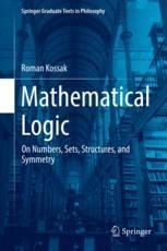 Mathematical Logic "On Numbers, Sets, Structures, and Symmetry"