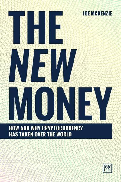 The New Money "How and Why Cryptocurrency Has Taken Over the World "
