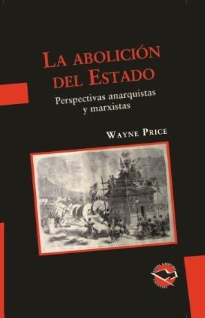 La abolición del Estado "Perspectivas anarquistas y marxistas"