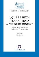 ¿Qué le hizo el gobierno a nuestro dinero? "Ensayo sobre el origen y la función de la moneda"