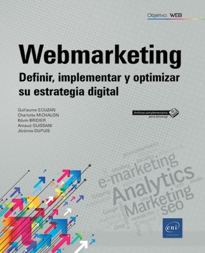 Webmarketing "Definir, implementar y optimizar su estrategia digital"